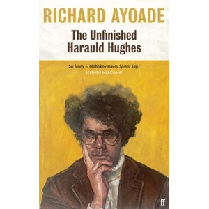The Unfinished Harauld Hughes | Richard Ayoade (ISBN: 9780571377893)