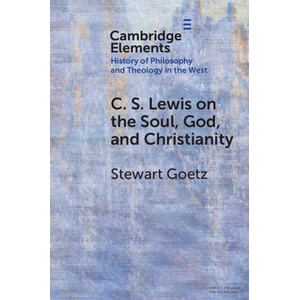 C. S. Lewis on the Soul, God, and Christianity | Stewart Goetz (ISBN: 9781009623278)