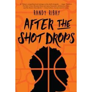After the Shot Drops | Randy Ribay (ISBN: 9780358108061)