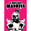A Brilliant Madness