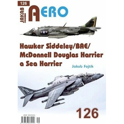 AERO 126 Hawker Siddeley/BAE/McDonnell Douglas Harrier a Sea Harrier - Jakub Fojtík