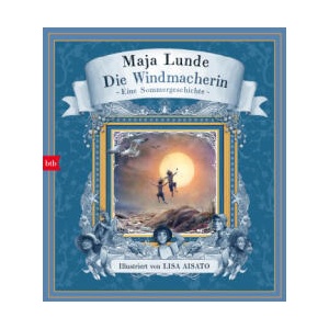 Die Windmacherin | Lisa Aisato, Ina Kronenberger (ISBN: 9783442762842)