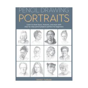 Pencil Drawing Portraits | Turkan, Samet (ISBN: 9780760391372)