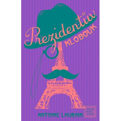Prezidentův klobouk Antoine Laurain