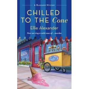 Chilled to the Cone | Ellie Alexander (ISBN: 9781250214386)