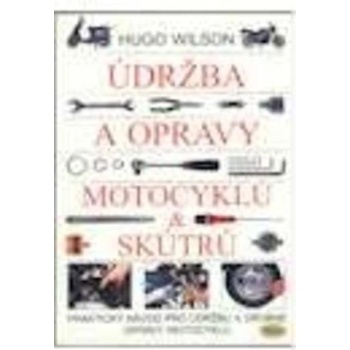 Údržba a opravy motocyklů & skútrů - Hugo Wilson