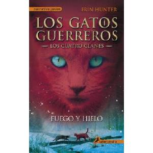 Fuego y hielo/ Fire And Ice | Erin Hunter, Begona Hernandez Sala (ISBN: 9788498384604)