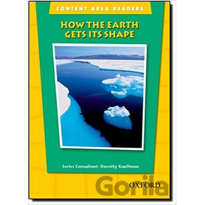 Content Area Readers: How the Earth Gets Its Shape Paperback