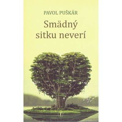 Smädný sitku neverí