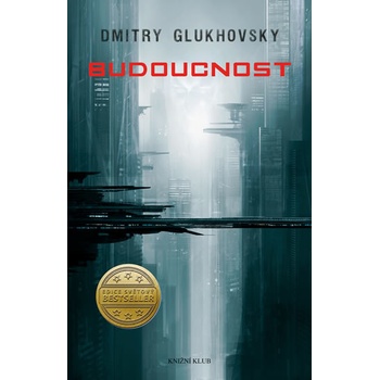 Budoucnost - Dmitry Glukhovsky