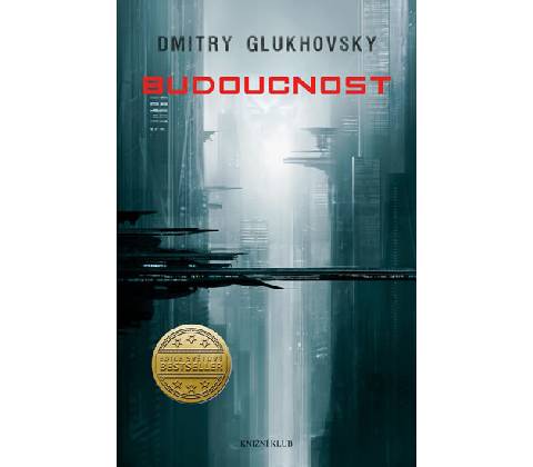 Budoucnost - Dmitry Glukhovsky