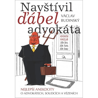 Navšívil ďábel advokáta - Nejlepší anekdoty o advokátech, soudcích a vězeních - Václav Budinský
