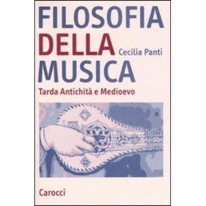 Filosofia della musica. Tarda Antichità e Medioevo (2008)