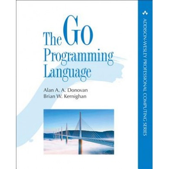 The Go Programming Language - Addison-Wesley P... - Alan Donovan, Brian W. Kernigh