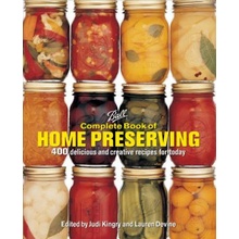 Ball Complete Book of Home Preserving: 400 Delicious and Creative Recipes for Today Kingry JudiSpiral