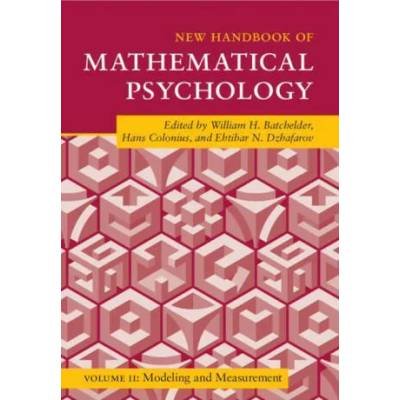New Handbook of Mathematical Psychology: Volume 2, Modeling and Measurement | Hans Colonius, Ehtibar N. Dzhafarov