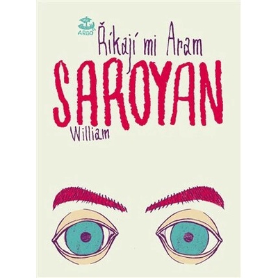 Říkají mi Aram Saroyan William CZ