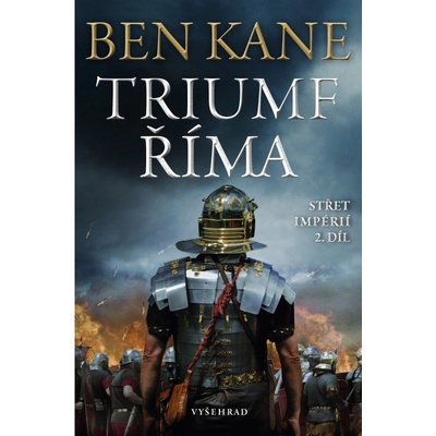 Triumf Říma - Střet impérií 2 - Ben Kane