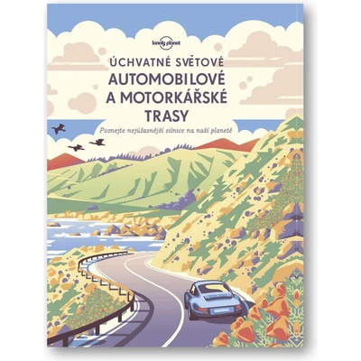 Úchvatné světové automobilové a motorkářské trasy