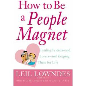 How to be a People Magnet | Leil Lowndes (ISBN: 9780809224357)