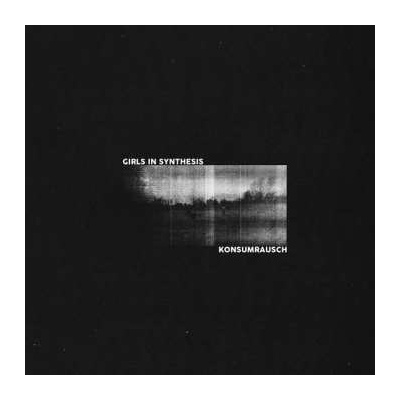 Girls In Synthesis - Konsumrausch LP