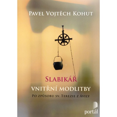 Slabikář vnitřní modlitby - Pavel Vojtěch Kohut