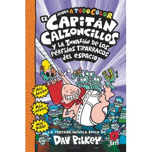 El Capitán Calzoncillos y los pérfidos tiparracos del espacio | Dav Pilkey (2021)