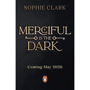 Merciful is the Dark | Sophie Clark (ISBN: 9780241635353)