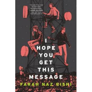 Image 1 of I Hope You Get This Message | Farah Naz Rishi