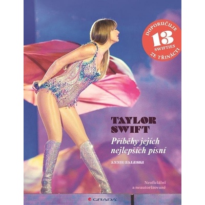 Taylor Swift – příběhy jejích nejlepších písní Annie Zaleski 2025