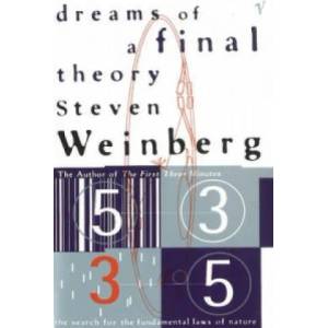 Dreams Of A Final Theory | Steven Weinberg (1993)