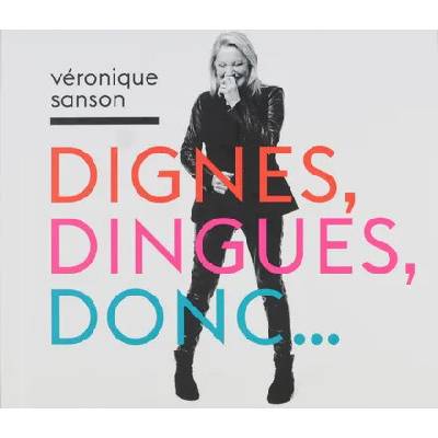 SANSON VERONIQUE: DIGNES, DINGUES, DONC CD