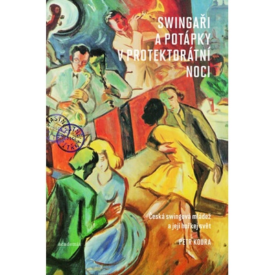 Swingaři a potápky v protektorátní noci