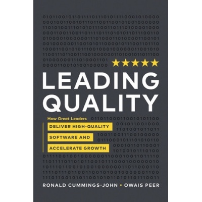 Leading Quality: How Great Leaders Deliver High Quality Software and Accelerate Growth Cummings -. John RonaldPaperback