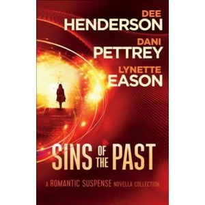 Sins of the Past - A Romantic Suspense Novella Collection | Dee Henderson, Dani Pettrey, Lynette Eason (ISBN: 9780764217975)
