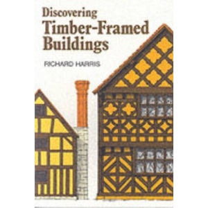 Discovering Timber-framed Buildings | Richard Harris (ISBN: 9780747802150)