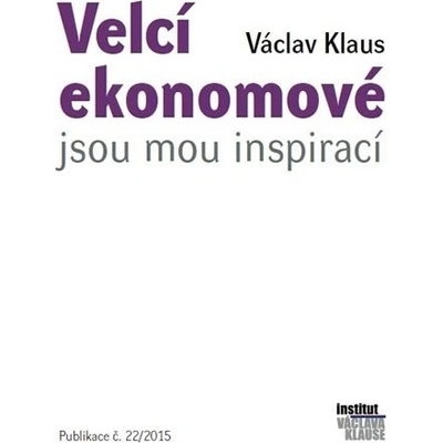 Velcí ekonomové jsou mou inspirací