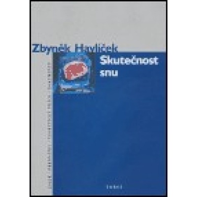 Skutečnost snu - Zbyněk Havlíček