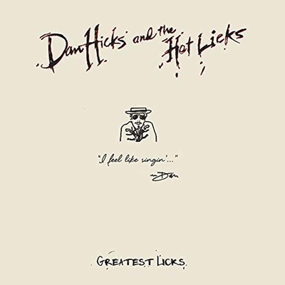 HICKS, DAN & THE HOT LICKS - GREATEST LICKS-I FEEL LIKE SINGIN' CD