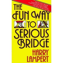 The Fun Way to Serious Bridge