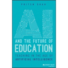 AI and the Future of Education: Teaching in the Age of Artificial Intelligence Shah PritenPaperback