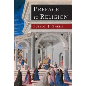 Preface to Religion | Fulton J. Sheen (ISBN: 9781684221585)