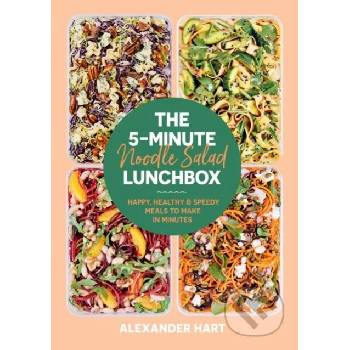 The 5-Minute Noodle Salad Lunchbox: Happy, Healthy & Speedy Meals to Make in Minutes Hart AlexanderPevná vazba