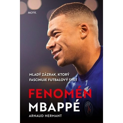 Fenomén Mbappé - Arnaud Hermant