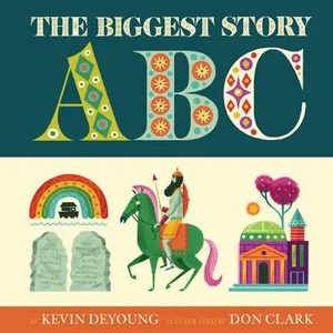 Biggest Story ABC | Kevin DeYoung, Don Clark (ISBN: 9781433558184)