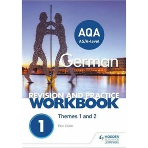 AQA A-level German Revision and Practice Workbook: Themes 1 and 2 | Paul Elliott (ISBN: 9781510416765)