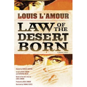 Law of the Desert Born (Graphic Novel) | Louis Ľamour (ISBN: 9780345528124)