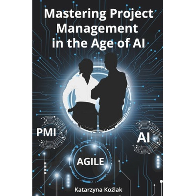 Mastering Project Management in the Age of AI