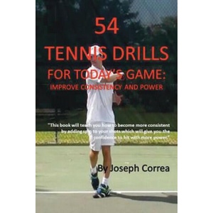 54 Tennis Drills for Today's Game | Joseph Correa (ISBN: 9781941525043)