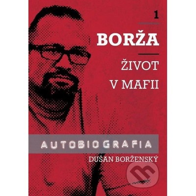 Borža - môj život v mafii - Dušan Borženský, Soňa Vancáková – Hledejceny.cz